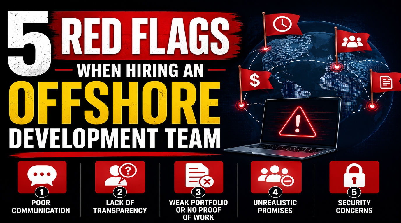 5 Red Flags When Hiring an Offshore Development Team (And How to Avoid Them)